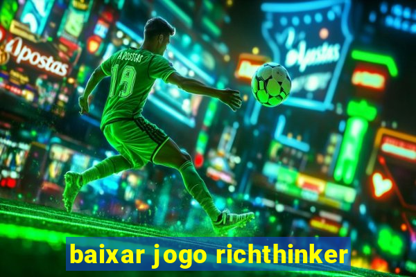 baixar jogo richthinker