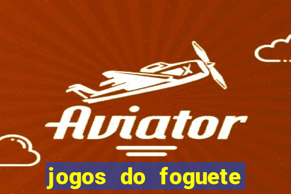 jogos do foguete que ganha dinheiro