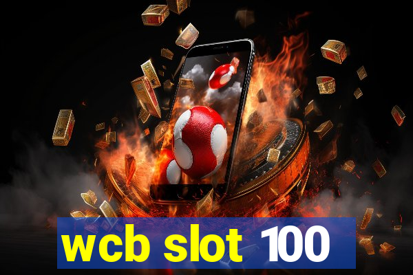 wcb slot 100