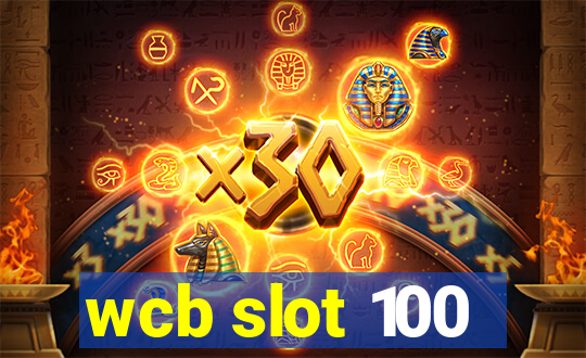 wcb slot 100