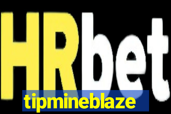 tipmineblaze