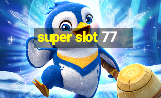 super slot 77