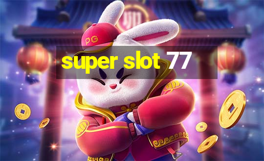 super slot 77