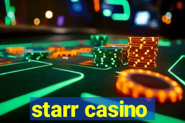 starr casino