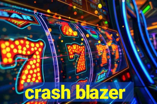 crash blazer