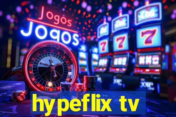 hypeflix tv