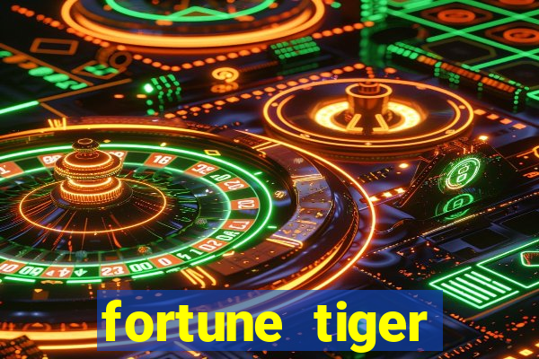 fortune tiger cadastre e ganhe