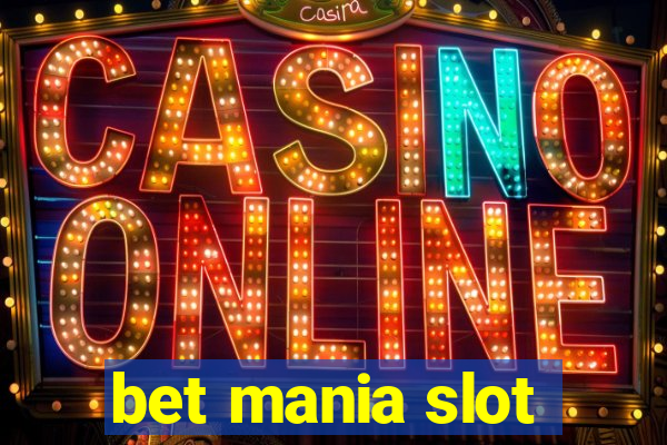 bet mania slot