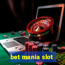 bet mania slot