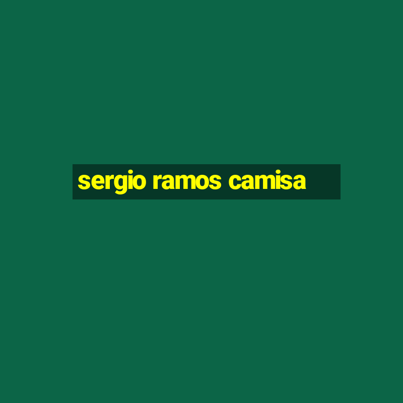 sergio ramos camisa