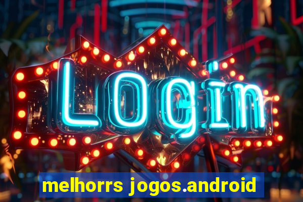 melhorrs jogos.android