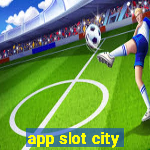 app slot city