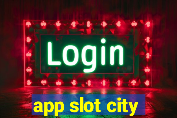 app slot city