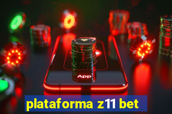 plataforma z11 bet