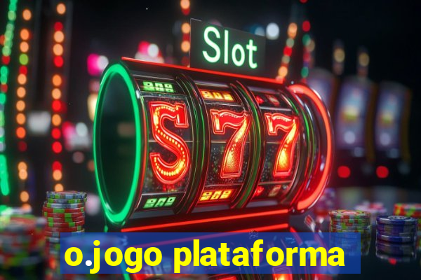 o.jogo plataforma