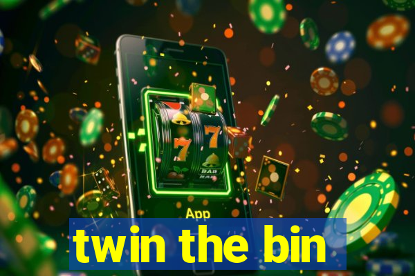 twin the bin