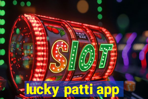 lucky patti app