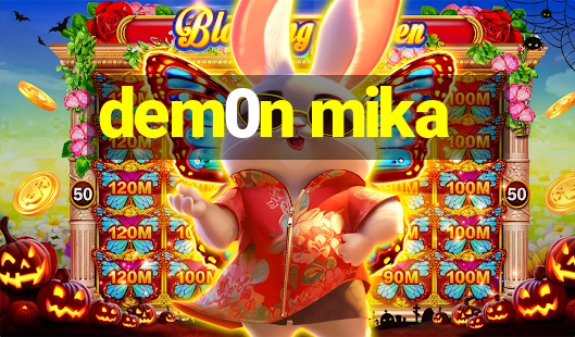 dem0n mika