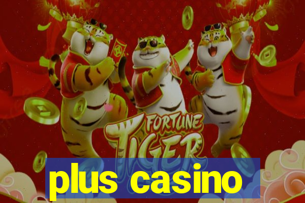 plus casino