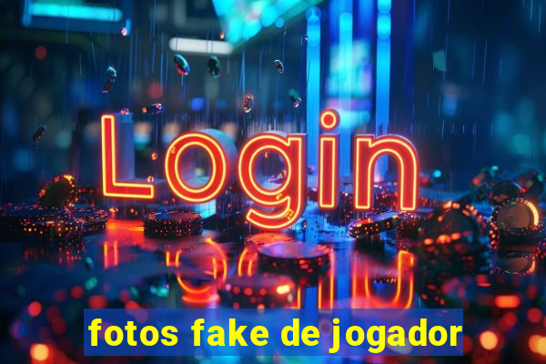 fotos fake de jogador