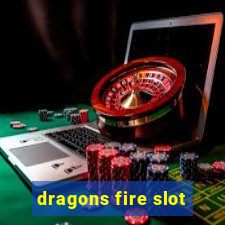 dragons fire slot