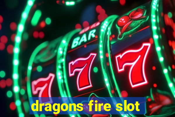 dragons fire slot