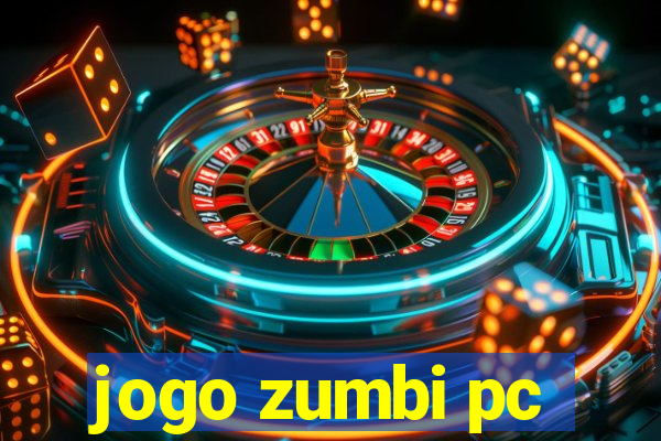 jogo zumbi pc