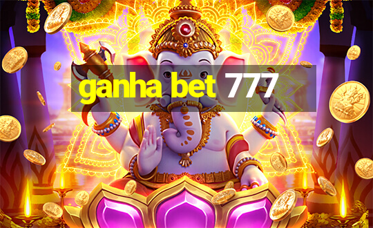 ganha bet 777