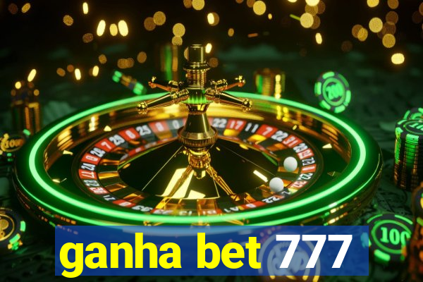 ganha bet 777