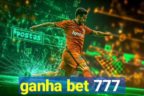 ganha bet 777