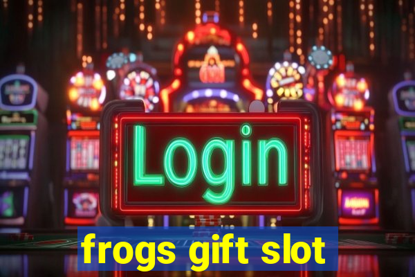 frogs gift slot