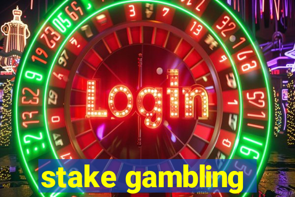 stake gambling