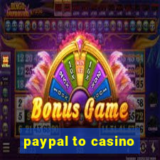 paypal to casino