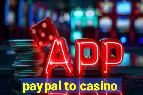 paypal to casino