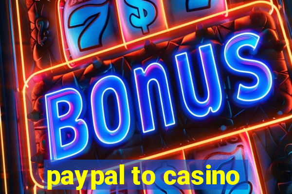 paypal to casino