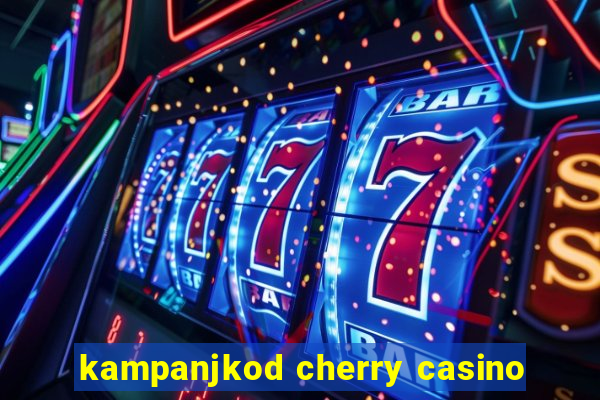 kampanjkod cherry casino