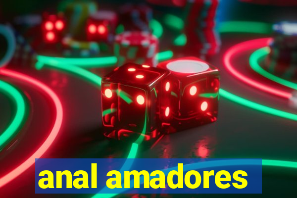 anal amadores