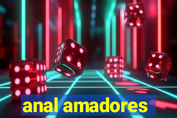 anal amadores