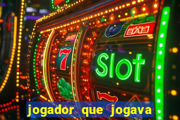 jogador que jogava de oculos