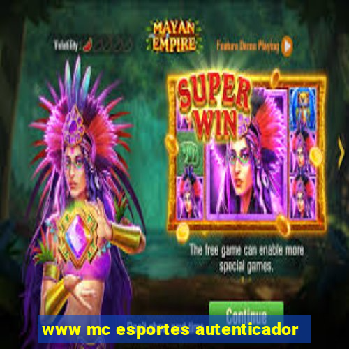 www mc esportes autenticador