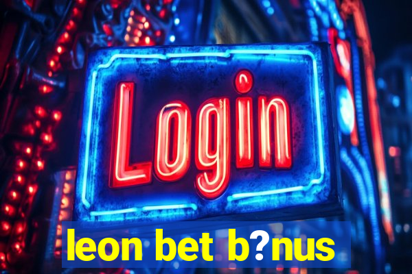 leon bet b?nus