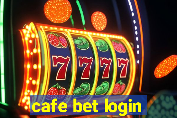 cafe bet login