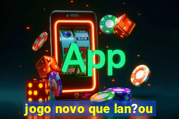 jogo novo que lan?ou