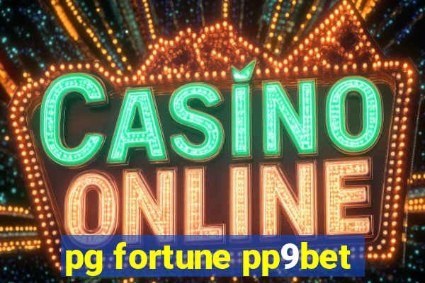 pg fortune pp9bet