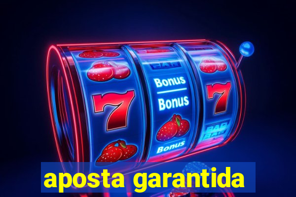 aposta garantida