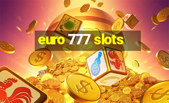 euro 777 slots