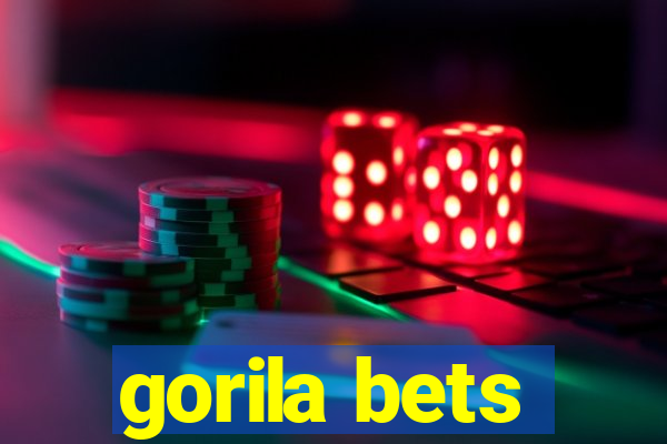 gorila bets