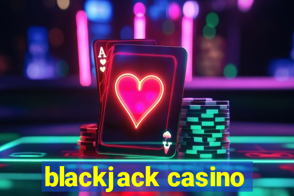 blackjack casino