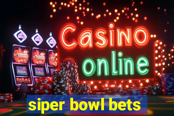 siper bowl bets