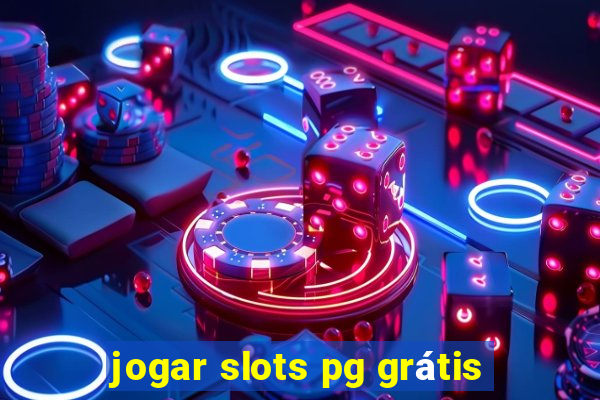 jogar slots pg grátis